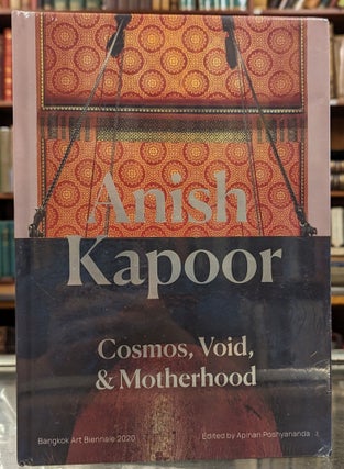 Item #101966 Cosmos, Void & Motherhood. Anish Kapoor, Apinan Poshyananda