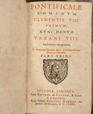 Pontificale Romanum Clementis VIII. Primum; Nunc Denvo Urbani VIII, pars prima