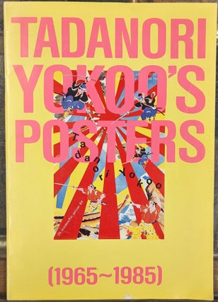 Item #102104 Tadanori Yookoo's Posters, 1965-1985. Tadanori Yookoo