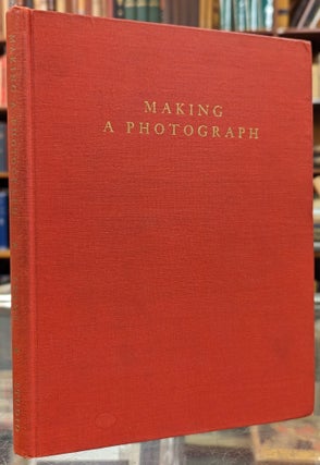 Item #102107 Making a Photograph (How to Do It Series No. 8). Ansel Adams