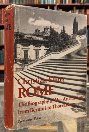 Item #102138 Rome: The Biography of Her Architecture from Bernini to Thorvaldsen. Christian Elling