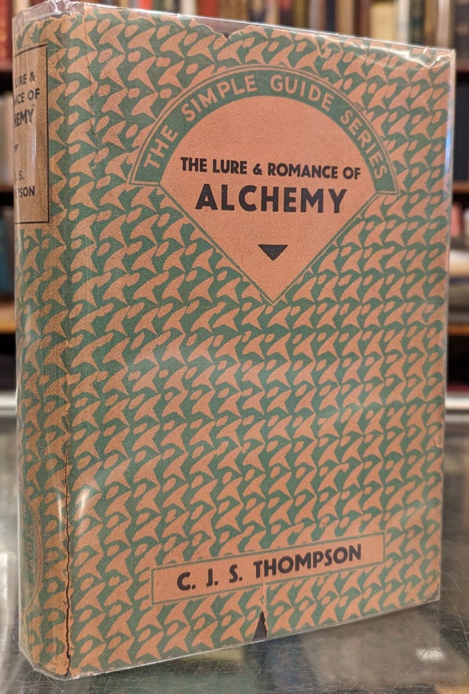 Item #102155 The Lure & Romance of Alchemy (The Simple Guide Series). C J. S. Thompson.