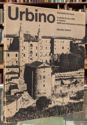 Item #102203 Urbino: la storia di una citta e il piano della sua evoluzione urbanistica....
