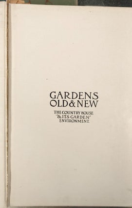 Gardens Old & New: The Country House & Its Garden Environment, 3rd ed.