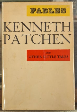 Item #102234 Fables and Other Little Tales. Kenneth Patchen