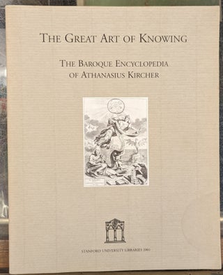 Item #102243 The Great Art of Knowing: The Baroque Encyclopedia of Athanasius Kircher. Daniel...