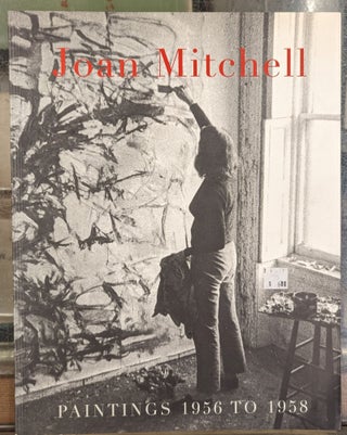 Item #102260 Joan Mitchell, Paintings 1956 to 1958