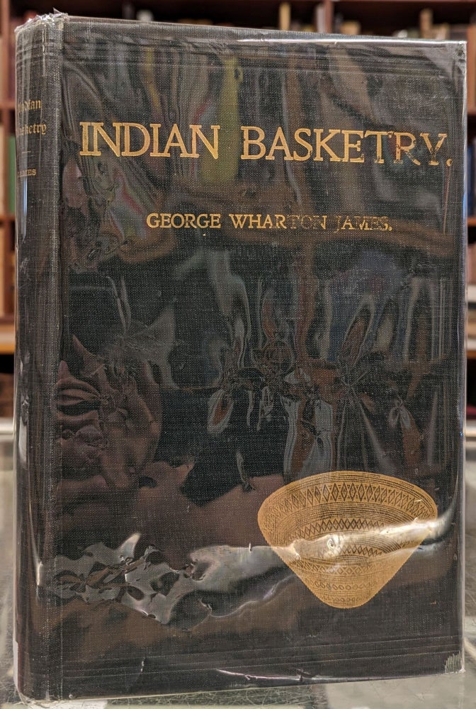 Item #102285 Indian Basketry. George Wharton James.