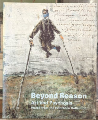Item #102287 Beyond Reason, Art and Psychosis: Works from the Prinzhorn Collection