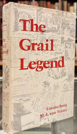 Item #102336 The Grail Legend. Emma Jung, Marie-Louise von Franz, Andrea Dykes, tr