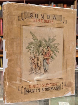 Item #102365 Sunda, eine Reise Durch Sumatra. Martin Borrmann