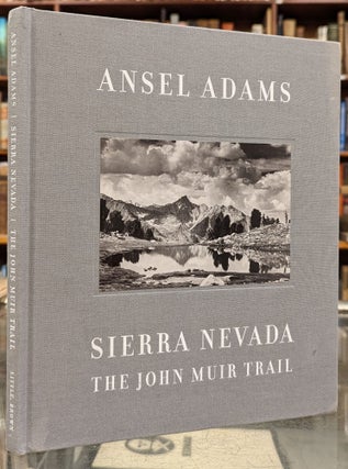 Item #102442 Sierra Nevada: The John Muir Trail. Ansel Adams