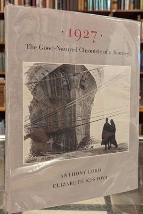Item #102500 1927: The Good-Natured Chronicle of a Journey. Eleizabeth Kostova Anthony Lord