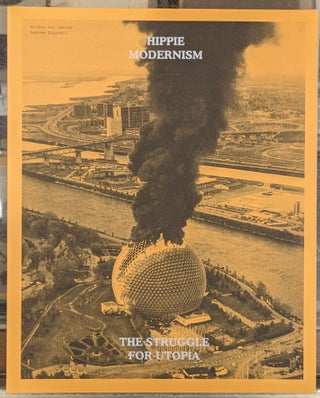 Item #102510 Hippie Modernism: The Struggle for Utopia. Andrew Blauvelt