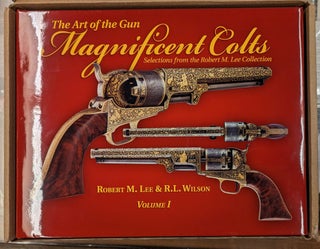 The Art of the Gun: Magnificent Colts - Selections from the Robert M. Lee Collection, 2 vol.