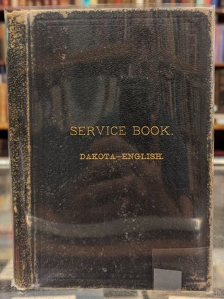 Item #102577 1881 English and Dakota Service Book: Being Parts of the Book of Common Prayer Set...
