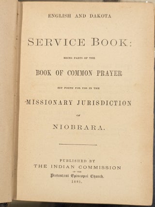 1881 English and Dakota Service Book: Being Parts of the Book of Common Prayer Set Forth for the Use in the Missionary Jurisdiction of Niobrara