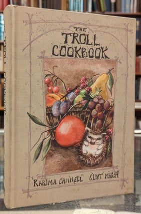 Item #102646 The Troll Cookbook. Karmina Cammell, Clint Marsh