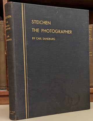 Item #102655 Steichen the Photographer. Carl Sandburg, Edward Steichen