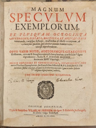 Magnum Speculum Exemplorum, ex Plusquam Octoginta Auctorieus, Pietate, Doctrina, et Antiquitate