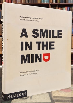 Item #102760 A Smile in the Mind: Witty Thinking in Graphic Design. Beryl McAlhone, David Stuart