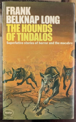 Item #102823 The Hounds of Tindalos: Superlative Stories of Horror and the Macabre. Frank Belknap...