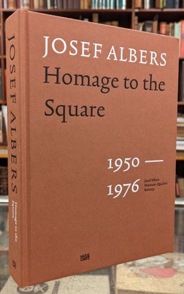 Item #102846 Josef Albers: Homage ot the Square 1950-1976. Heinz Liesbrock