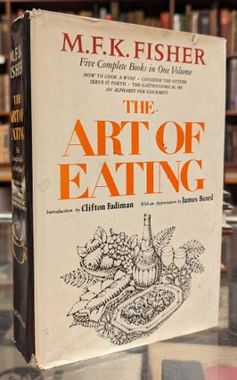 Item #102867 The Art of Eating. M F. K. Fisher