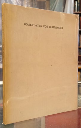 Item #102908 Bookplates for Beginners. Alfred Fowler