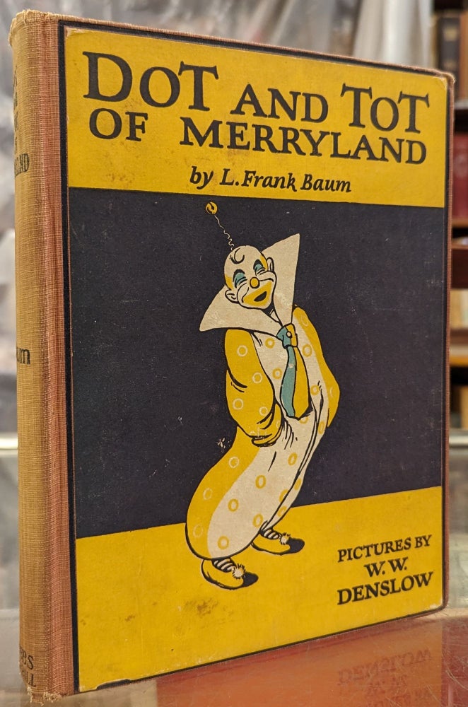 Item #102914 Dot and Tot of Merryland. L. Frank Baum.