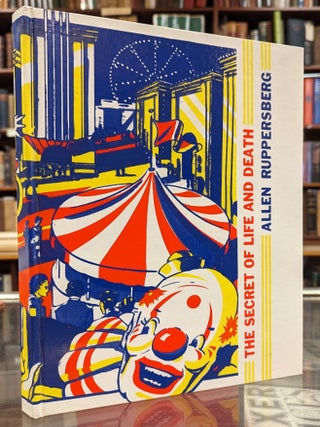 Item #102974 The Secret of Life and Death, Volume 1 1969-1984. Allen Ruppersberg, Howard...