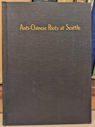 Item #103006 Anit-Chinese Riots at Seattle, Wn., February 8th, 1886. George Kinnear