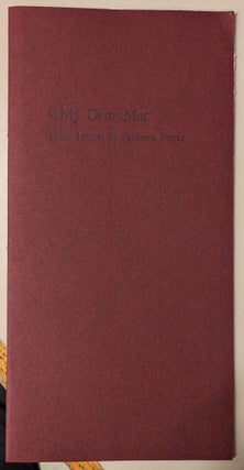 Item #103039 My Dear Mac: Three Letters by Ambrose Bierce. Ambrose Bierce