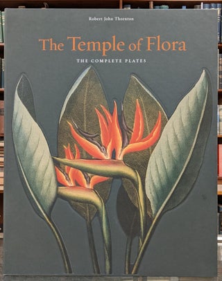 Item #103044 The Temple of Flora: The Complete Plates. Robert John Thornton