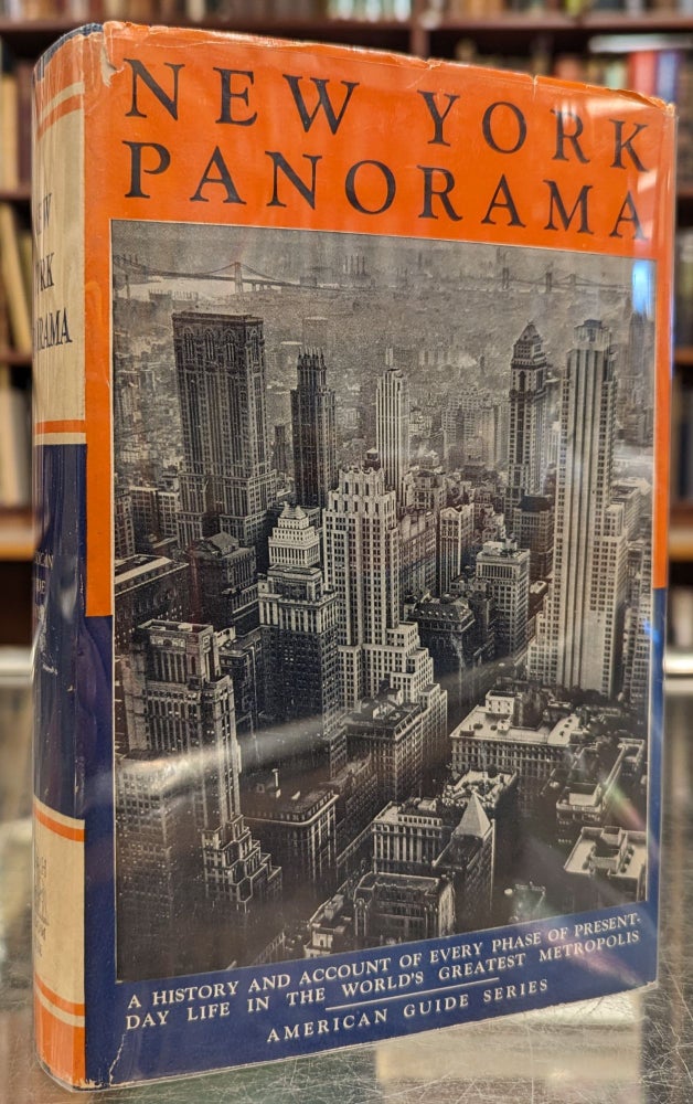 Item #103148 New York Panorama: A History and Account of Every Phase of Present Day Life in the World's Greatest Metropolis. American Guide.