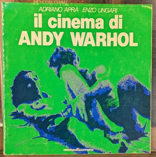 Item #103213 il cinema de Andy Warhol. Adriano Apra, Enzo Ungari
