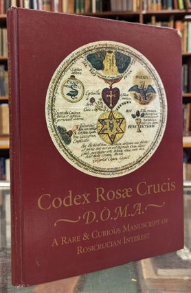 Item #103250 Codex Rosae Crucis - D.O.M.A. - A Rare and Curious Manuscript of Rosicrucian Interest
