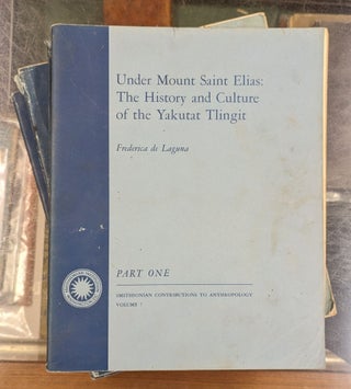 Item #103283 Under Mount Saint Elias: The History and Culture of the Yakutat Tlingit, 3 vol....