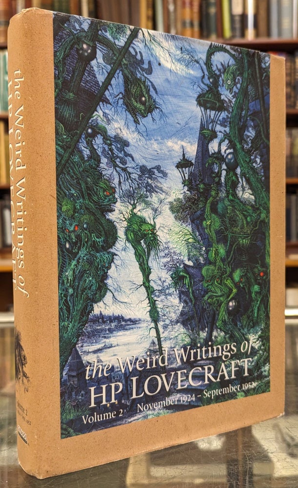 Item #103316 The Weird Writings of H.P. Lovecraft, Volume 2: November 1924 - September 1952. H P. Lovecraft.