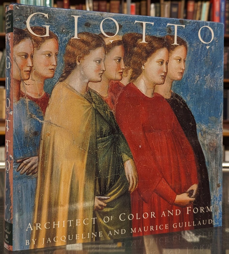 Item #103376 Giotto: Architecture of Color and Form. Jacqueline, Maurice Guillaud.