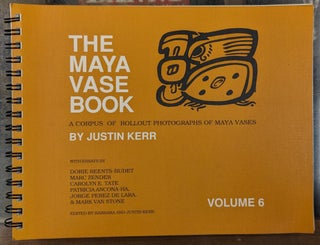 Item #103409 The Maya Vase Book: A Corpus of Rollout Photographs of Maya Vases, Vol. 6. Justin Kerr