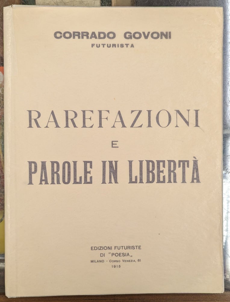 Item #103522 Rarefazioni e Parole in Liberta. Corrado Govoni.