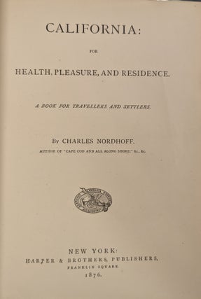 California: for Health, Pleasure, and Residence. A Book for Traveller and Settlers