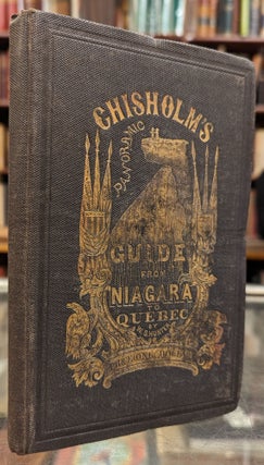 Item #103594 Chisholm's Panoramic Guide from Niagra Falls to Quebec. William S. Hunter Jr