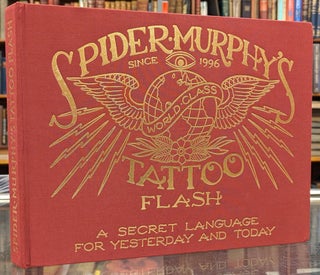 Item #103634 Spider Murphy's Tattoo Flash: A Secret Language for Yesterday and Today (The Great...