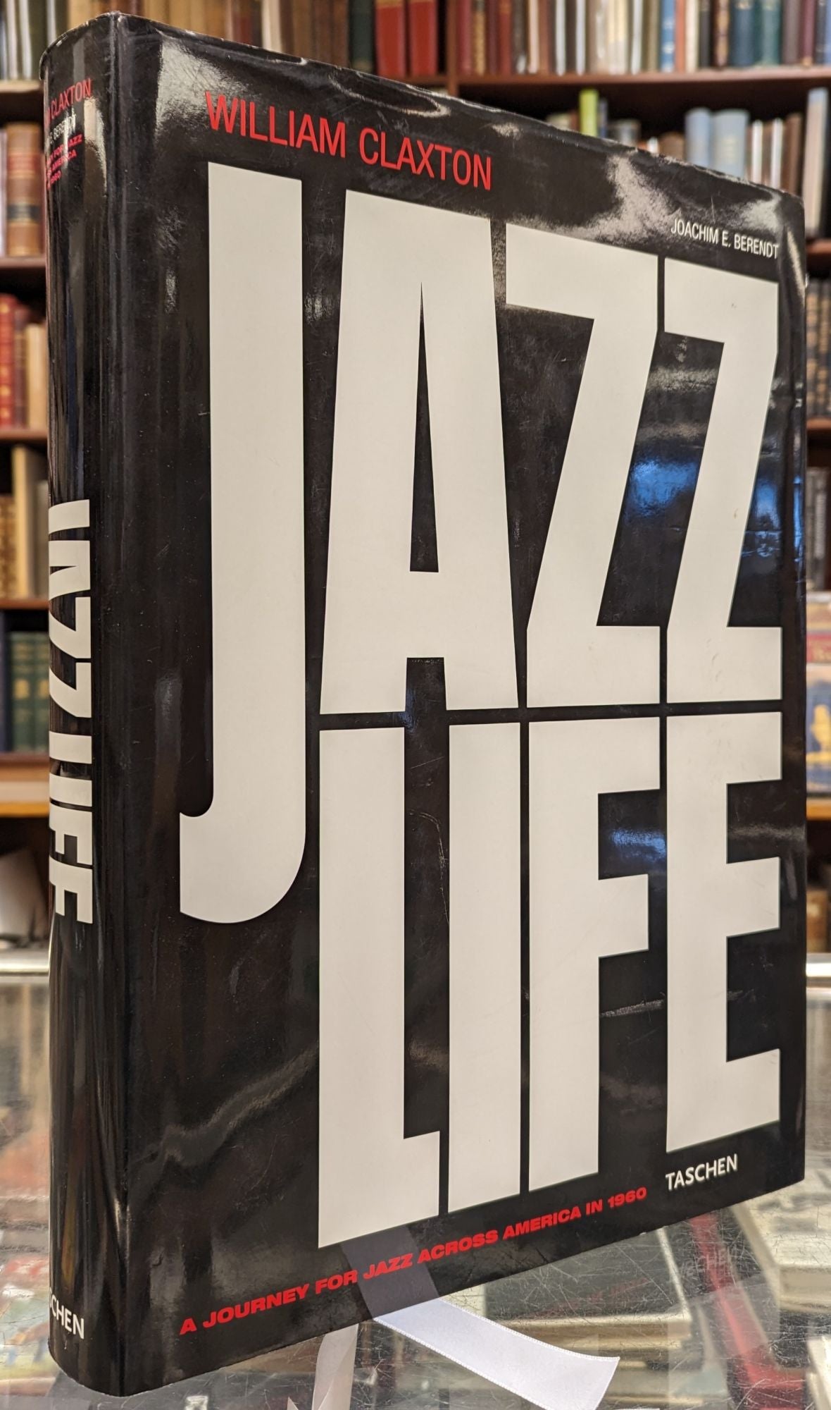 JazzLife: A Journey for Jazz Across America in 1960 by William Claxton,  Joachim E. Berendt on Moe's Books