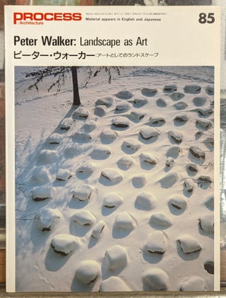 Item #103720 Process Architecture 85 - Peter Walker: Landscape as Art. Yoji Sasaki