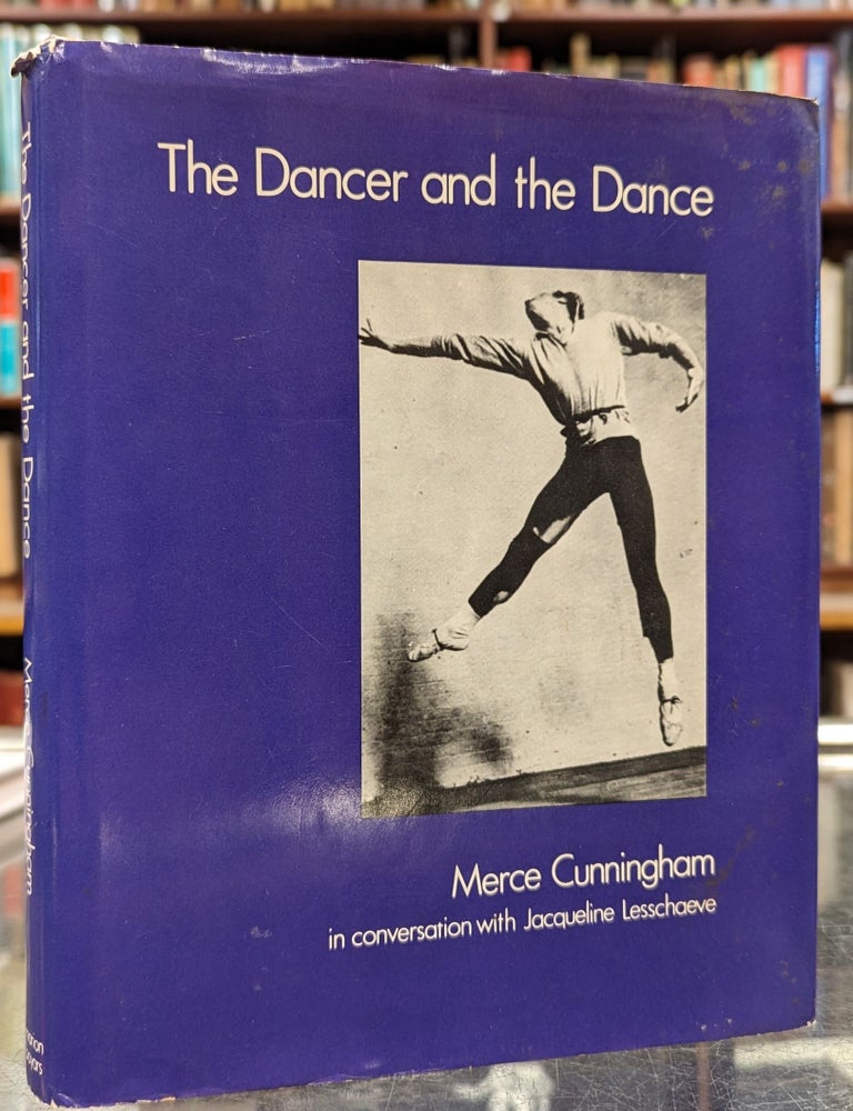 Item #103747 The Dancer and the Dance. Merce Cunningham, Jacqueline Lesschaeve.