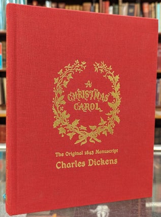 Item #103751 A Christmas Carol: The Original 1843 Manuscript. Charles Dickens