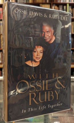 Item #103844 With Ossie & Ruby: In This Life Together. Ossie Davis, Ruby Dee